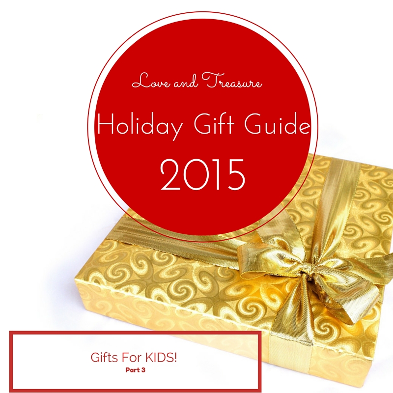Love and Treasure Holiday Gift Guide 2015 Part 3: Gifts for Kids by Haydee Montemayor from Love ant Treasure blog you can find at www.loveandtreasure.com