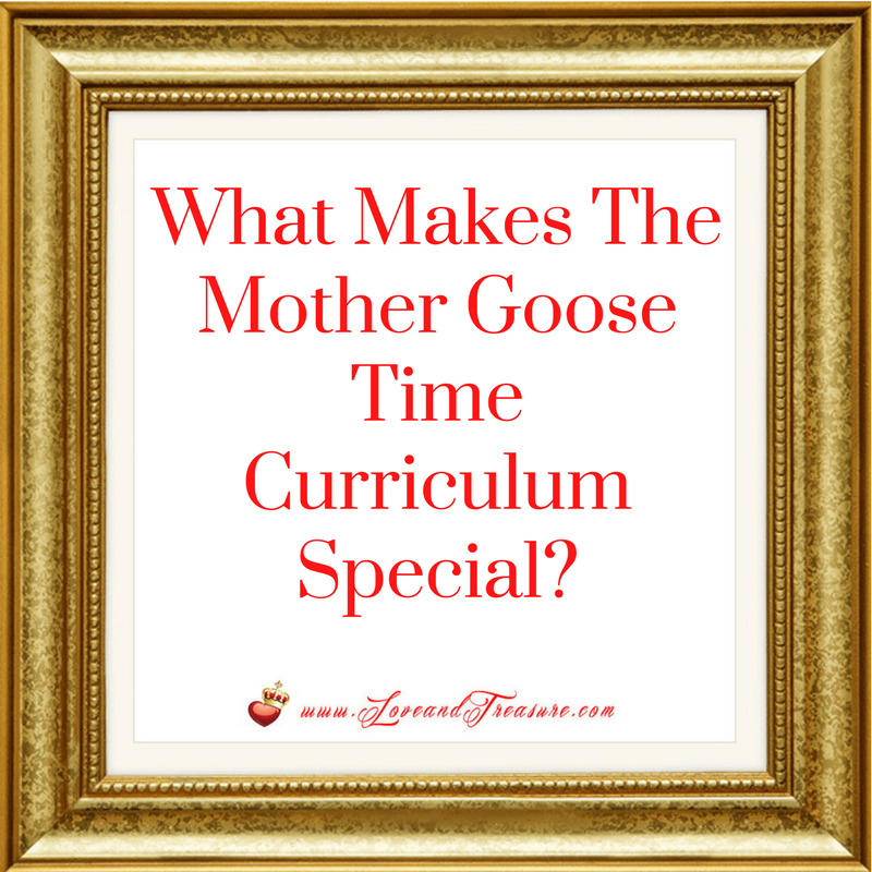 What Makes The Mother Goose Time Curriculum Special? by Haydee Montemayor from Love and Treasure blog at www.loveandtreasure.com