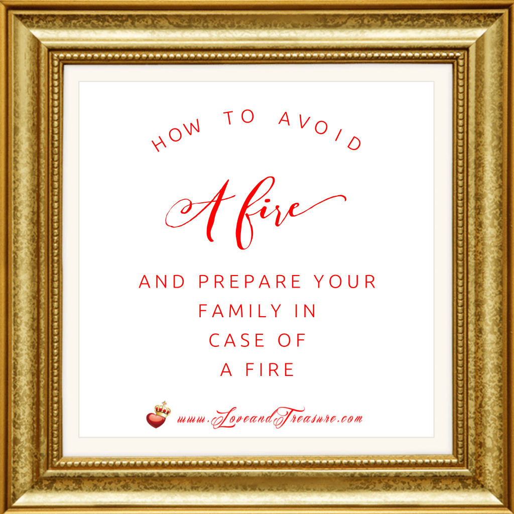 How To Avoid a Fire and Prepare your family in case of a fire